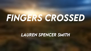 Fingers Crossed - Lauren Spencer Smith [Lyrics-exploring] ?