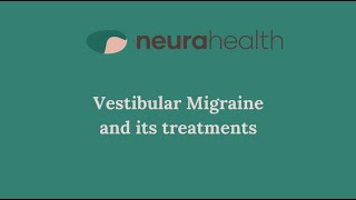 Vestibular Migraine: Symptoms and Treatments