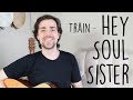 "Hey Soul Sister" Easy Guitar Lesson + Tutorial | Easy 4-Chord Song with Strumming & TABs