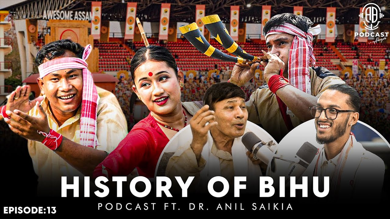 History Of Bihu Assamese PODCAST Ft Dr Anil Saikia WORLD RECORD History Of Bihu Assamese PODCAST Ft Dr Anil Saikia WORLD RECORD