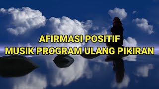 Download Lagu AFIRMASI POSITIF MUSIK PROGAM ULANG PIKIRAN Download Lagu AFIRMASI POSITIF MUSIK PROGAM ULANG PIKIRAN