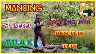 Mancing Di Sungai Tuak, Castingnya Bertubi-Tubi