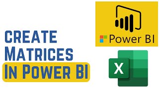 How to Create Matrices in Power BI
