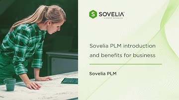 Sovelia PLM: Attain sustainable and lean business processes throughout the product lifecycle