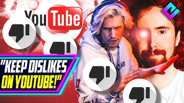 xQc and Asmongold CALL OUT YouTube For REMOVING Dislikes