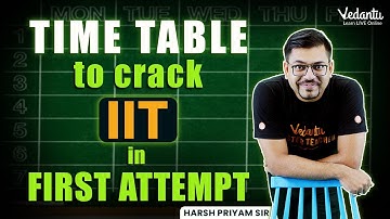 How to Crack IIT in First Attempt | Complete Timetable | JEE Strategy |@VedantuMath