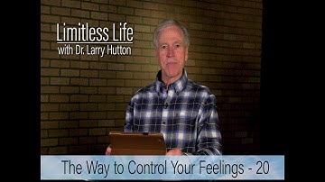 Control Your Feelings – Part 20 by Larry Hutton