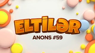 Eltilər | 59-cu seriya — Anons