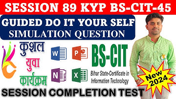 GUIDED DO IT YOUR-SELF 89 |  BS-CIT SESSION 45 | KYP SESSION 89 | SIMULATION QUESTIONS ANSWER{HINDI}