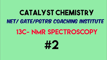 13C- NMR SPECTROSCOPY #2