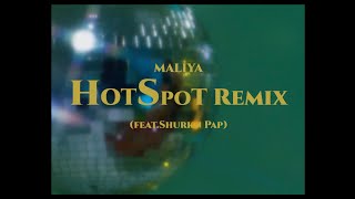 MALIYA - Hot Spot feat.Shurkn Pap (Remix)