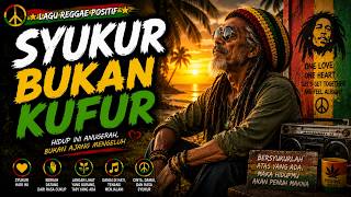 🎵 SYUKUR BUKAN KUFUR | Lagu Reggae Religi Motivasi 2026 | Belajar Bersyukur, Hidup Lebih Berkah