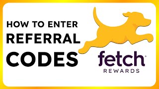How to Enter Referral Code in Fetch Rewards
