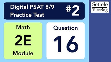 Digital PSAT 8/9 #2, Math Module 2E (easy), Question 16 (xy-plane)