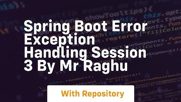 spring boot error exception handling session 3 by mr raghu
