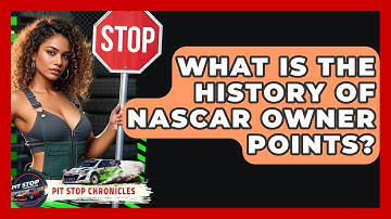 What Is The History Of NASCAR Owner Points? - Pit Stop Chronicles