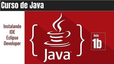 Como instalar o Eclipse para Java - Aula01b - IDE