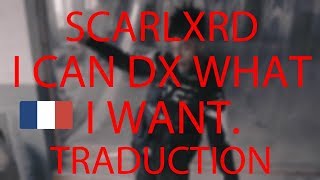 SCARLXRD-I CAN DX WHAT I WANT-TRADUCTION