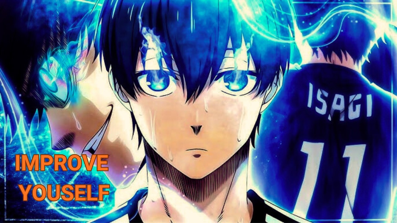 Isagi Yoichi - Motivational Speech [ For Improve Yourself ]