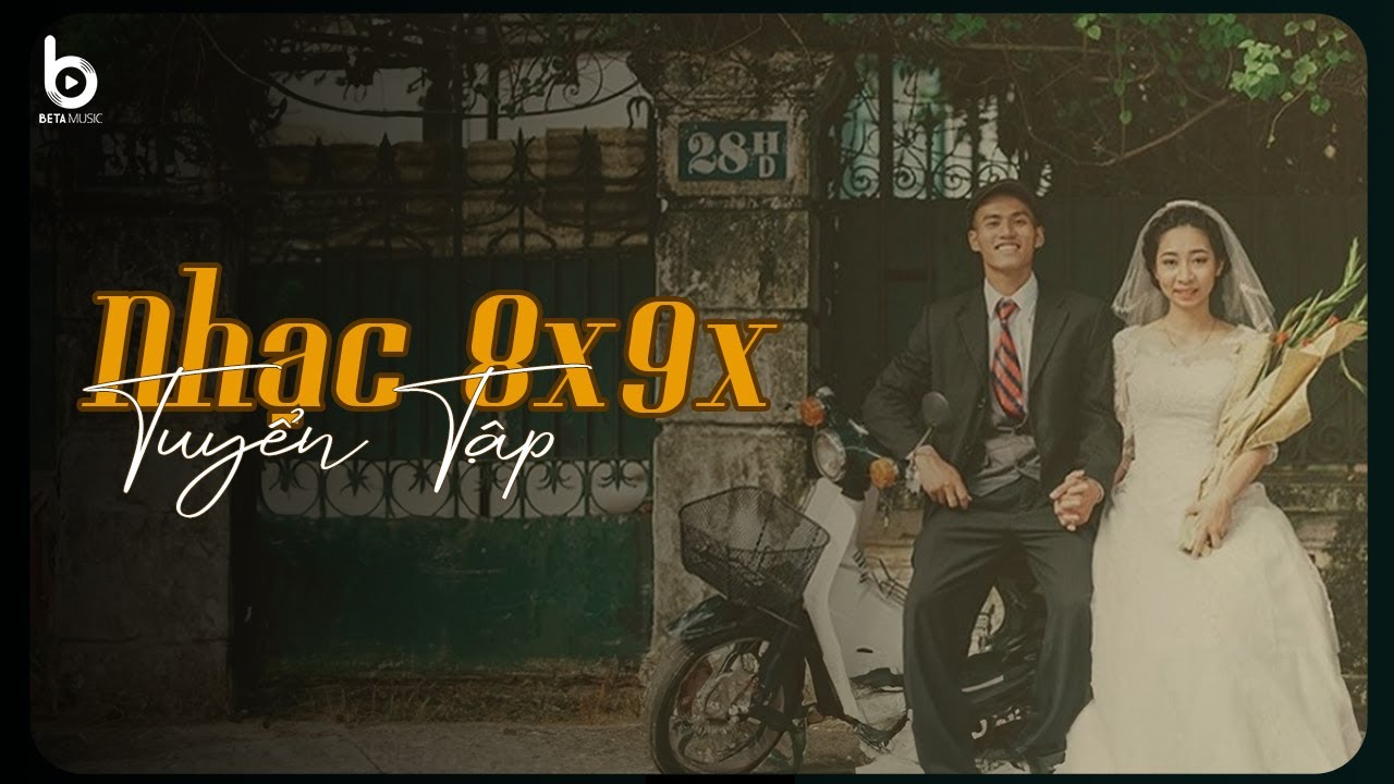 Tuyển Tập Những Ca Khúc 8x9x Đời Đầu Đầy Hoài Niệm - Nhạc Xưa Chill Nhẹ ...