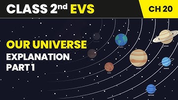 Our Universe - Explanation (Part 1) | Class 2 Environmental Studies Chapter 20 | CBSE 2025-26