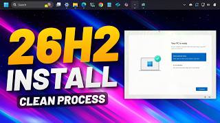 Windows 11 26H2: Official Clean Install Guide (Step-by-Step) Update