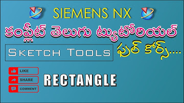 Siemens NX- Complete Telugu Tutorial- Sketch Tools- Rectangle
