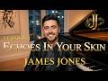 James Jones Echoes In Your Skin 2026 Version 1 