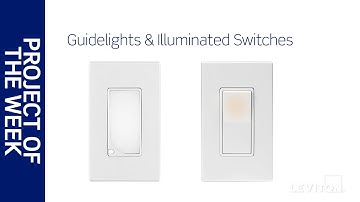 Leviton Guide Lights and Illuminated Switches - Project of the Week