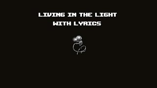 Living in the Light with lyrics