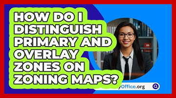 How Do I Distinguish Primary And Overlay Zones On Zoning Maps? - CountyOffice.org