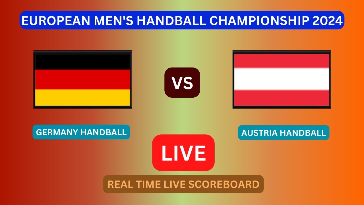 Germany Vs Austria LIVE Score UPDATE Today European Men's Handball