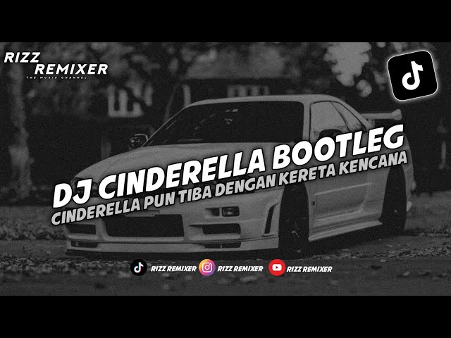 DJ CINDERELLA BOOTLEG REMIX FULL BASS TERBARU 2024 VIRAL TIKTOK class=