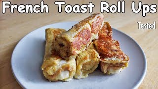 French Toast Roll Ups | Tasty Recipe Tested