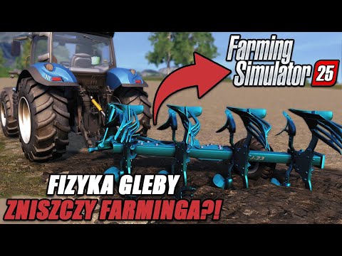 Dlaczego Fizyka Gleby Nie Powinna Znaleźć Się W Farming Simulator 25