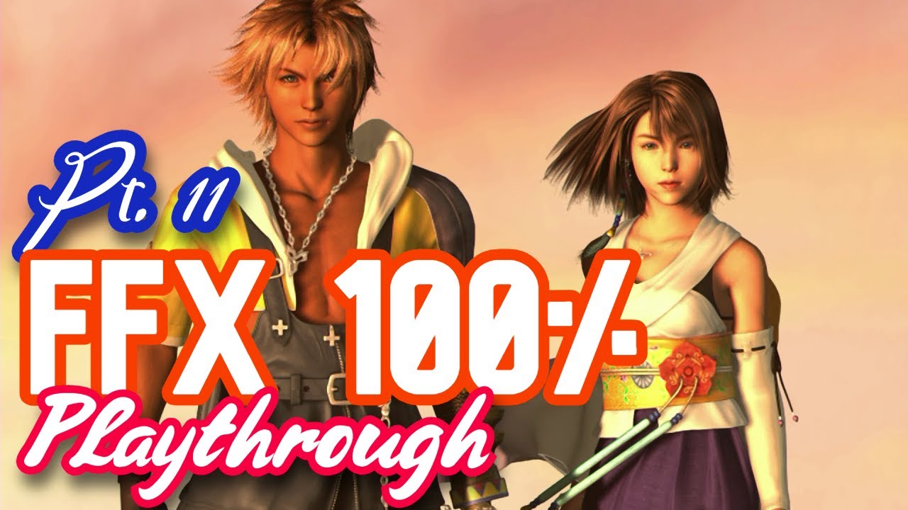 Time to crash a wedding!   ||  FFX 100% Part11 ||