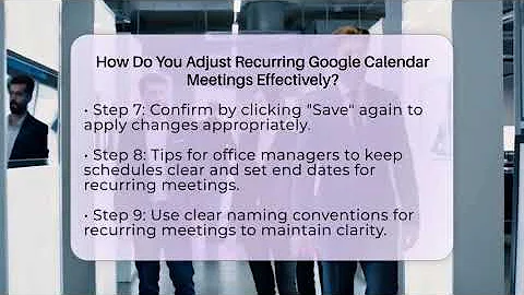 How Do You Adjust Recurring Google Calendar Meetings Effectively? - Admin Career Guide
