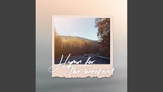 Hymn For The Weekend