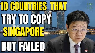 10 Countries That Tried To Be Like SINGAPORE But FAILED MISERABLY !!!