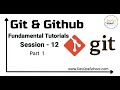 Session -12 | Git & GitHub Fundamental Tutorials | Part - 1