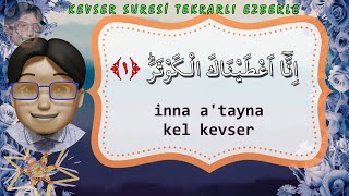 Kevser suresi - inna atayna kel Kevser suresi Çocuk Ezberleme - Tekrarlı Abdullah ile