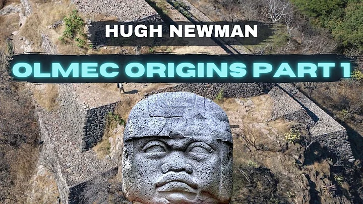 Hugh Newman: Olmec Origins Part 1