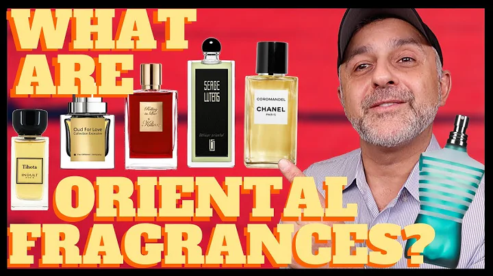 WHAT ARE ORIENTAL FRAGRANCES? ORIENTAL SPICY, ORIENTAL WOODY, ORIENTAL FLORAL, ORIENTAL FOUGERE +++