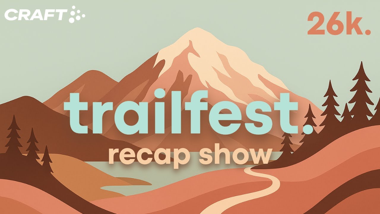 2025 Recap Show - 26K | mammoth trailfest Presented by CRAFT