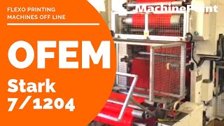 OFEM Stark 7/1204 Flexo Printing machines off line | OFEM Machines