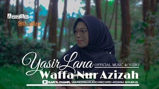 Yasir Lana  Wafa Nur Azizah  Azzam  Musik U0026 Vidio