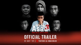  TRAILER WAHAI ASAD 3 | PONPES AL-IMAN BULUS