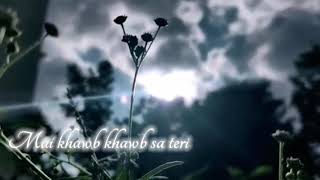 Tu Nazm Nazm Sa Mere Love Whatsapp Status