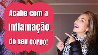 Acabe Com A Inflamação Do Seu Corpo