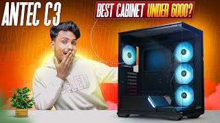 Best Cabinet Under 6000? | Antec C3 Review | Hardware Freak